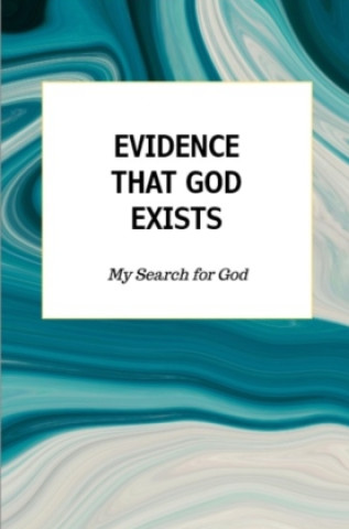 Carte EVIDENCE THAT GOD EXISTS Annie Verdickt