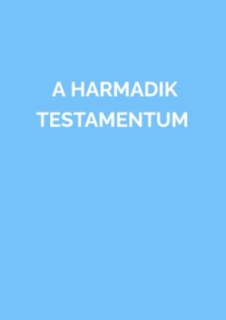 Книга A HARMADIK TESTAMENTUM Anna Maria Hosta