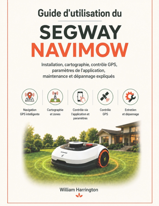 Könyv Guide d'utilisation du Segway Navimow William Harrington