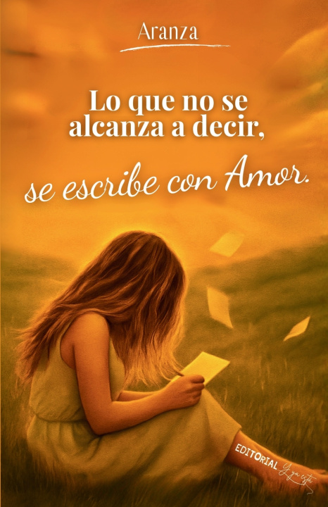 Livro Lo que no se alcanza a decir... se escribe con amor Aranza