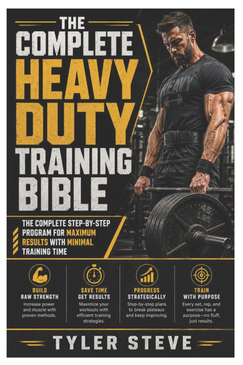 Βιβλίο The Complete Heavy Duty Training Bible Tyler Steve