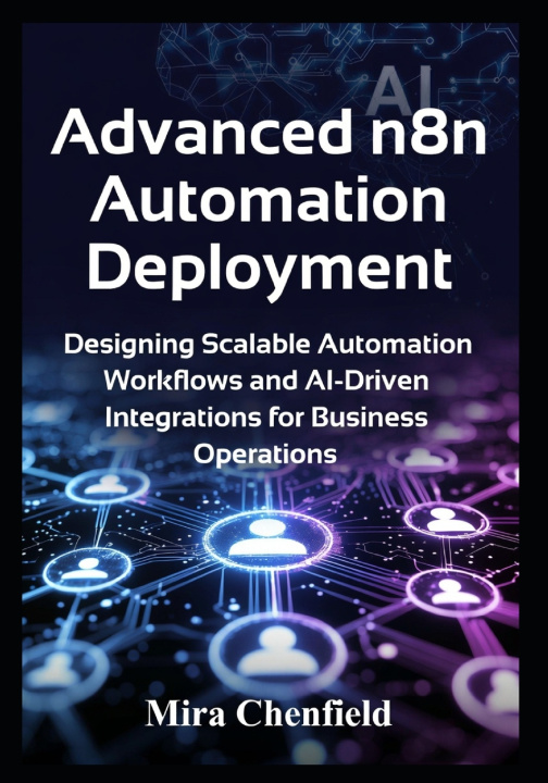 Könyv Advanced n8n Automation Deployment Mira Chenfield