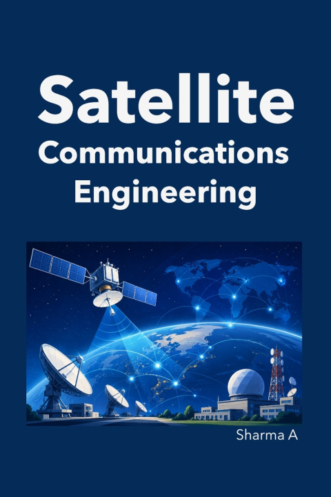 Libro Satellite Communications Engineering Sharma A