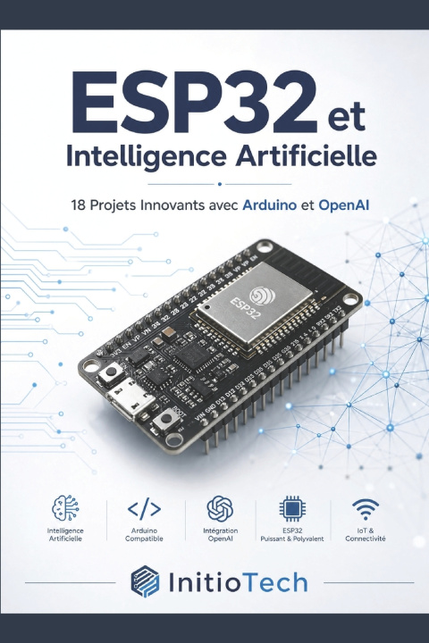 Книга ESP32 et Intelligence Artificielle Initio Tech