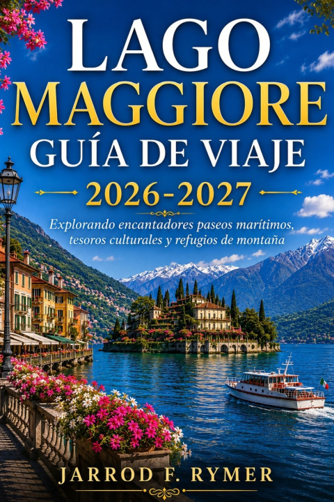Livro LAGO MAGGIORE GUÍA DE VIAJE 2026-2027 JARROD F. RYMER