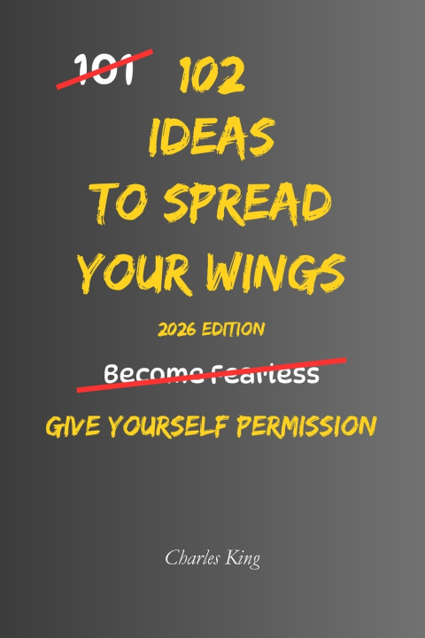 Carte 102 Ideas To Spread Your Wings Charles King