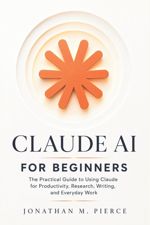 Könyv Claude AI for Beginners Jonathan M. Pierce