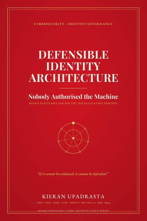Boek Defensible Identity Architecture Kieran Upadrasta