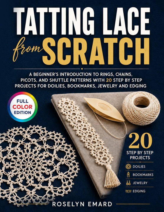 Könyv Tatting Lace from Scratch Roselyn Emard
