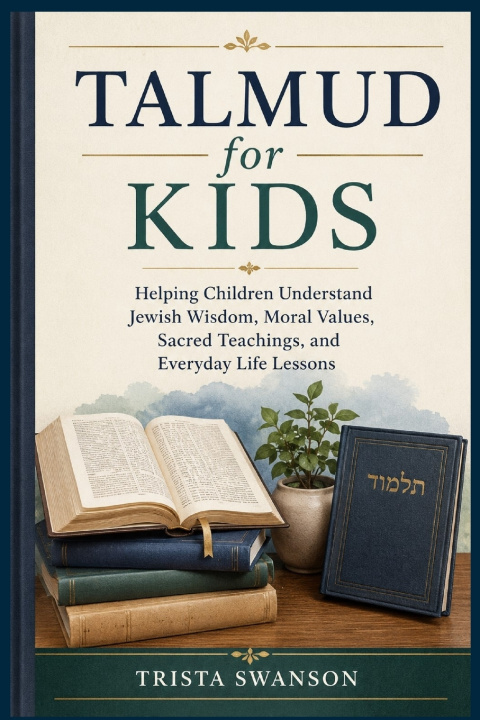 Carte Talmud for Kids Trista Swanson