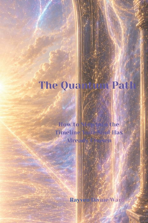 Kniha The Quantum Path Rayven Divine Ward