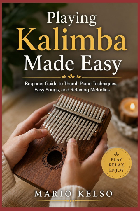 Книга Playing Kalimba Made Easy Mario Kelso