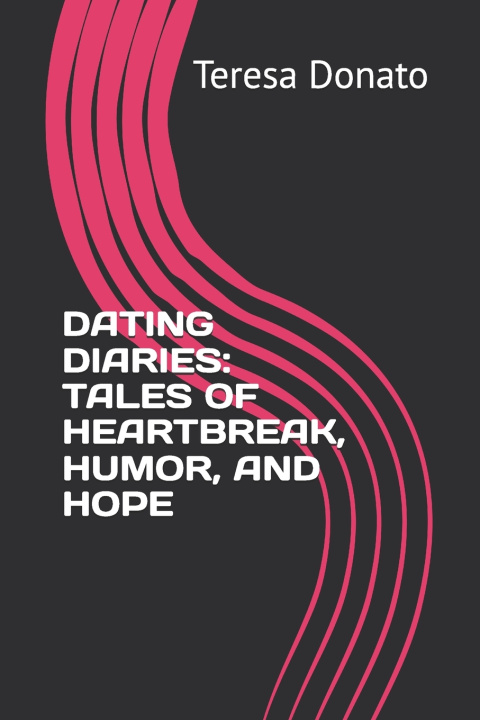 Boek DATING DIARIES TALES OF HEARTBREAK, HUMOR, AND HOPE Teresa Donato