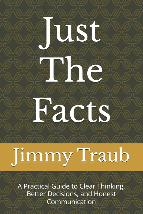 Carte Just The Facts Jimmy Traub
