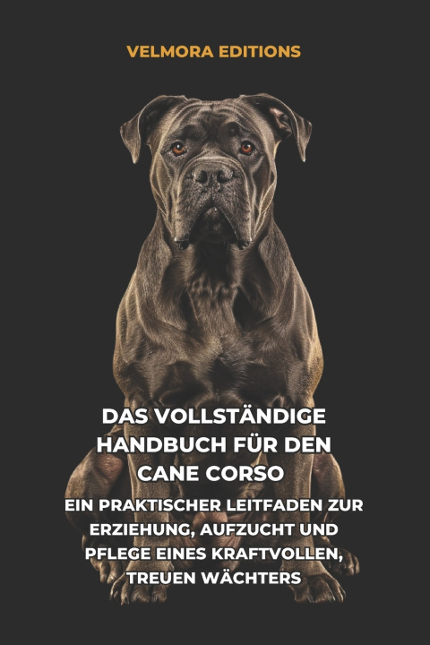 Kniha Das Vollständige Handbuch für den Cane Corso Velmora Editions