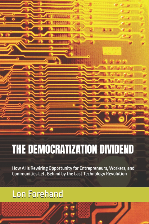 Boek THE DEMOCRATIZATION DIVIDEND Lon Forehand
