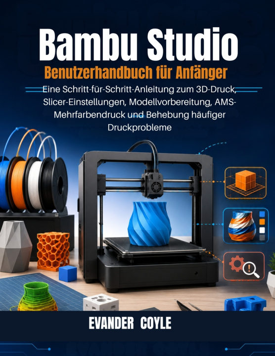 Buch Bambu Studio Benutzerhandbuch für Anfänger EVANDER COYLE