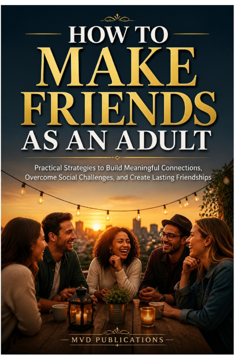 Könyv How to Make Friends as an Adult MVD Publications