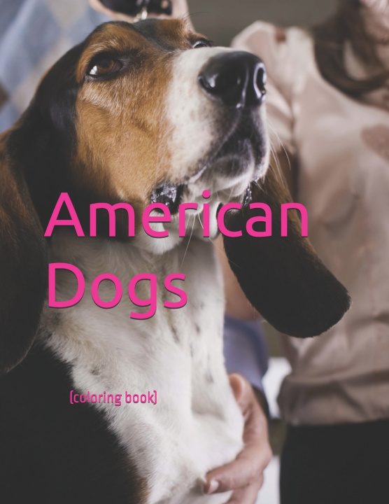 Książka American Dogs J & J Book Enterprises
