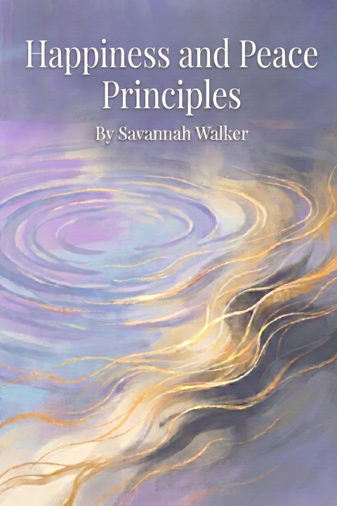 Könyv Happiness and Peace Principles Savannah Walker