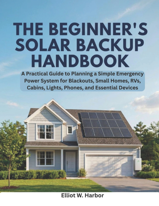 Könyv The Beginner's Solar Backup Handbook Elliot W. Harbor