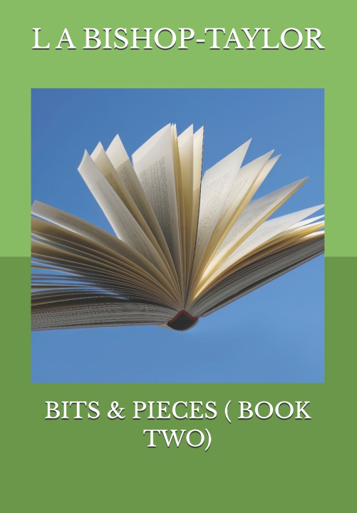 Carte BITS & PIECES ( BOOK TWO) L A BISHOP-TAYLOR