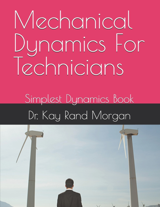 Book Mechanical Dynamics For Technicians Kay Rand Morgan