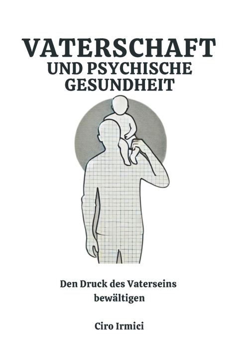 Buch Vaterschaft und psychische Gesundheit Ciro Irmici