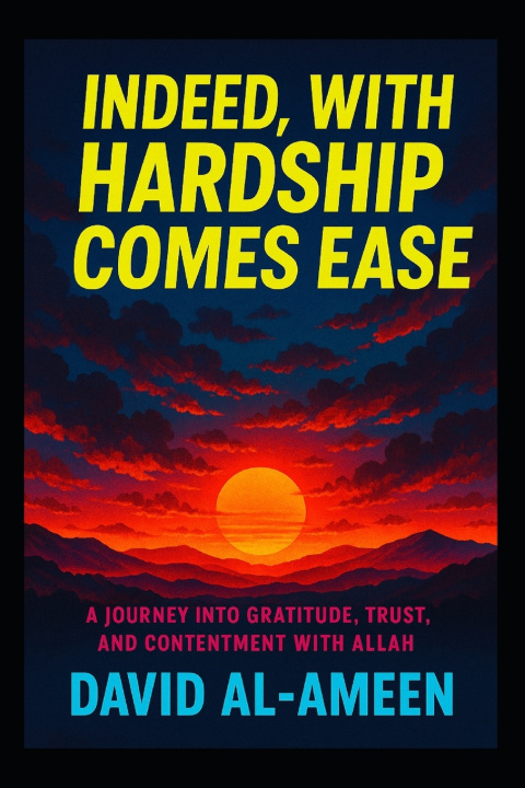 Книга Indeed, With Hardship Comes Ease David Al-Ameen