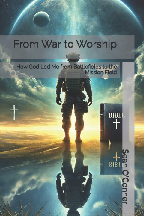 Książka From War to Worship Sean O'Conner