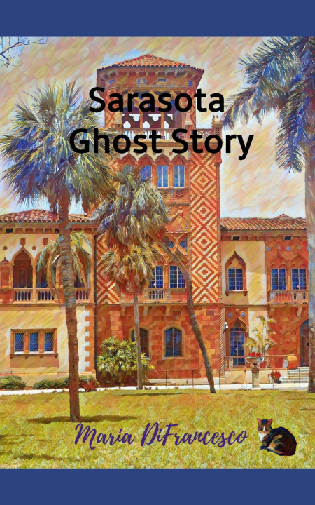Книга Sarasota Ghost Story Maria DiFrancesco