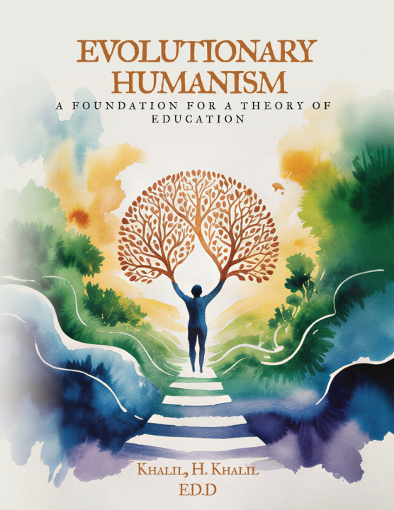 Carte Evolutionary Humanism Khalil H. Khalil Ed.D