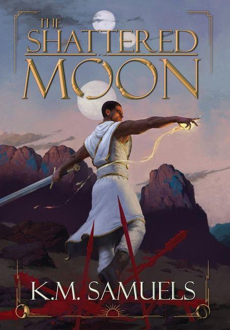 Книга The Shattered Moon K.M. Samuels
