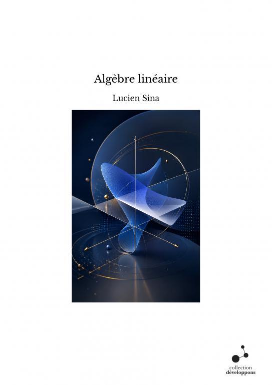Knjiga Algèbre linéaire Lucien Sina