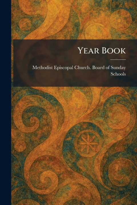 Kniha Year Book Methodist Episcopal Church. Board of ...