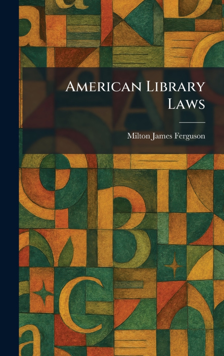 Книга American Library Laws Milton James Ferguson
