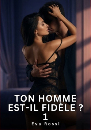 Libro Ton homme est-il fidèle ? 1 Eva Rossi