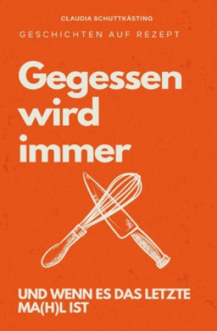 Kniha Gegessen wird immer Claudia Schuttkästing