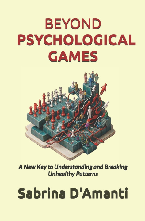 Книга BEYOND PSYCHOLOGICAL GAMES Sabrina D'Amanti