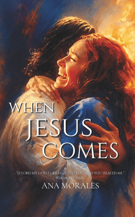 Boek When Jesus Comes Ana Morales