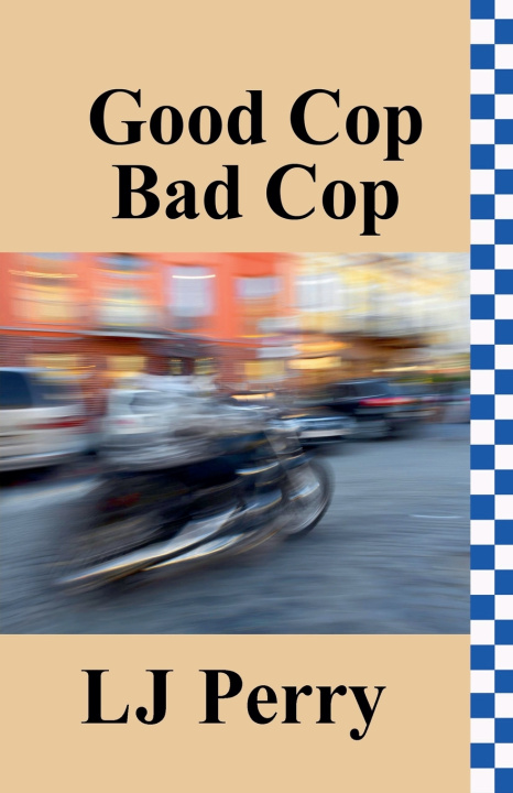 Könyv Good Cop, Bad Cop LJ Perry