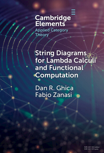 Book String Diagrams for Lambda Calculi and Functional Computation Dan R. Ghica