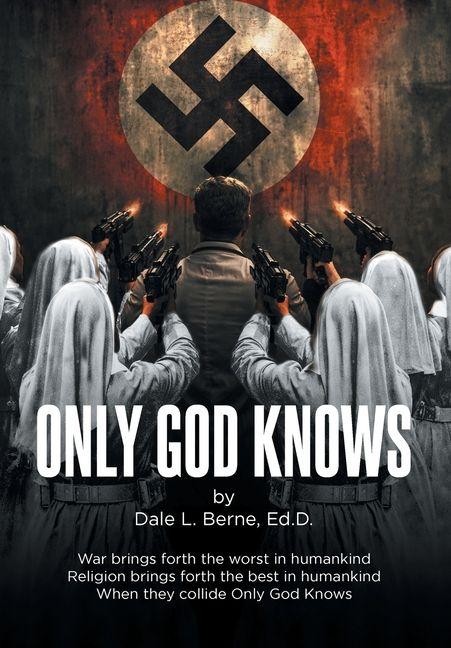Buch Only God Knows Dale L. Berne Ed.D.