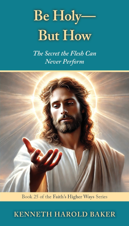 Buch Be Holy-But How? Kenneth Harold Baker