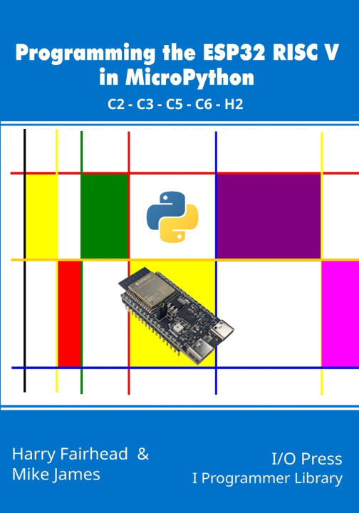 Kniha Programming the ESP32 RISC V in MicroPython Mike James