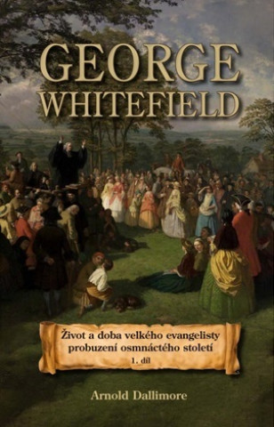 Kniha George Whitefield Arnold Dallimore