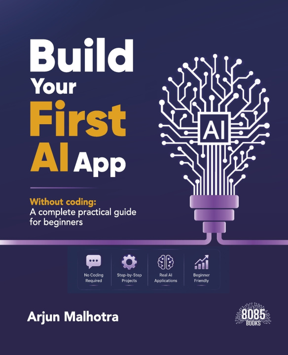 Book Build Your First AI App Without Coding Arjun Malhotra