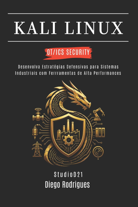 Book KALI LINUX OT/ICS SECURITY Diego Rodrigues