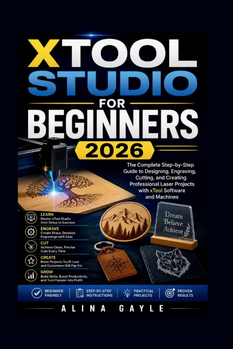 Kniha XTOOL STUDIO FOR BEGINNERS 2026 ALINA GAYLE