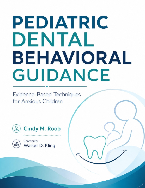 Buch PEDIATRIC DENTAL BEHAVIORAL GUIDANCE Walker D. Kling